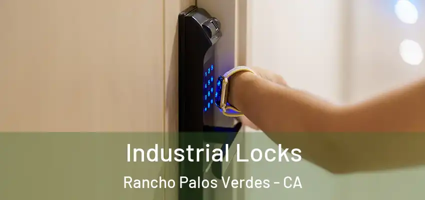  Industrial Locks Rancho Palos Verdes - CA